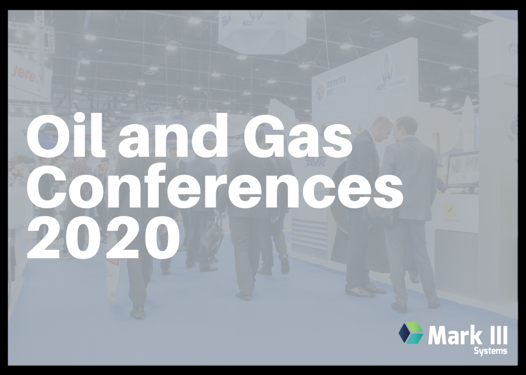 Oil and Gas Conferences to Attend in 2020 Mark III Systems